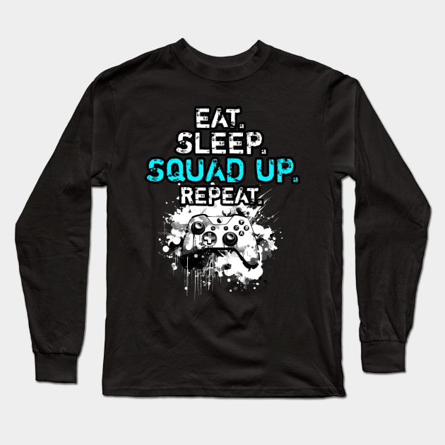 Cool Eat Sleep Squad Up Repeat Gamer Live Streamer Long Sleeve T-Shirt by MaystarUniverse